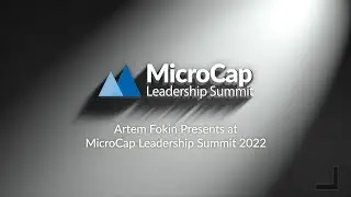 Artem Fokin Presents at MicroCap Leadership Summit 2022