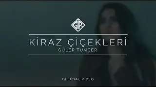 Kiraz Çiçekleri [Official Video] - Güler Tuncer #KirazÇiçekleri