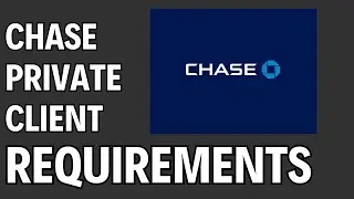 Chase Private Client Requirements ⏬👇