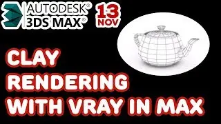How to do clay rendering and wireframe rendering with Vray and 3ds max
