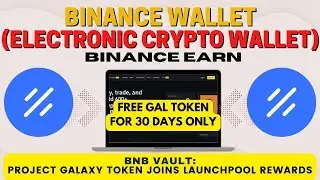 FREE CLAIM GAL TOKEN IN BNB VAULT | WHAT IS PROJECT GALAXY? | LAUNCHPOOL REWARDS ON BINANCE