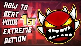 How to Beat your First Extreme Demon! [Epic Tutorial]