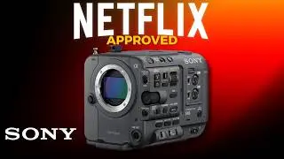 Sony FX6 Netflix Approval EXPOSED - MORE Cameras Deserve the Badge