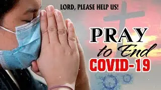 Corona Virus Will End Soon ✝️ Praying With Praise and Worship Songs Praise The Lord