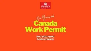Canada Immigration New Brunswick NOC 3411/33100 Dental assistants Work Permits