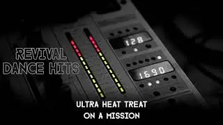 Ultra Heat Treat - On A Mission [HQ]