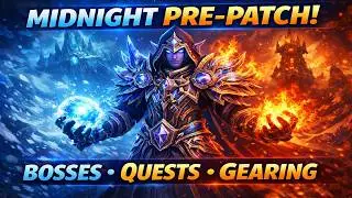 WoW Midnight Pre-Patch PvE | World Bosses, Questing & Gearing (Mage POV)
