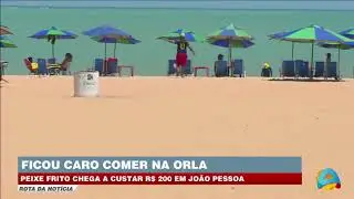 Rota da notícia - Alta nos preços: refeição na orla pode chegar a R$ 200