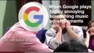 Google annoying ass commercial