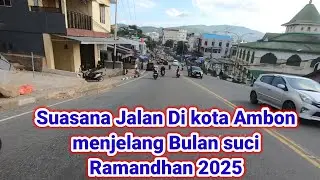 Suasana jalan Kota Ambon menjelang bulan puasa 2025