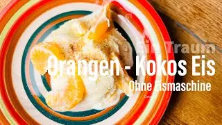 Orangen - Kokos Eiscreme ohne  Eismaschine. Mit 3 oder 4 Zutaten zum Perfekten Eis | Suchtfaktor