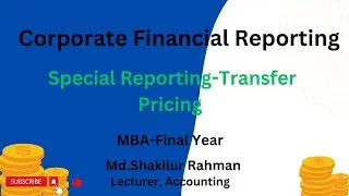 MBA Final -Corporate Financial Reporting- Transfer Pricing  #Lecture222