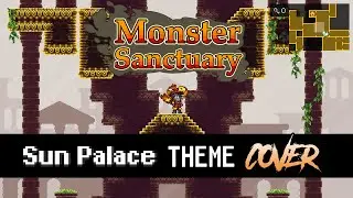 Monster Sanctuary - Sun Palace THEME (COVER)
