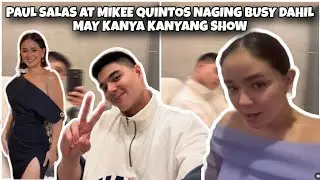 PAUL SALAS AT MIKEE QUINTOS NAGING BUSY DAHIL MAY KANYA KANYANG SHOW