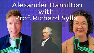 Econ Nerds Interview: Richard Sylla on Alexander Hamilton