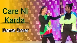 Care Ni Karda | Dance Chorepgraphy | Remo & Manisha