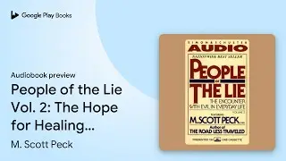 People of the Lie Vol. 2: The Hope for Healing… by M. Scott Peck · Audiobook preview
