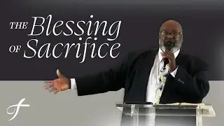 The Blessing of Sacrifice | Tamina Church of Christ | 5.14.23 | #SundayService #Sermons