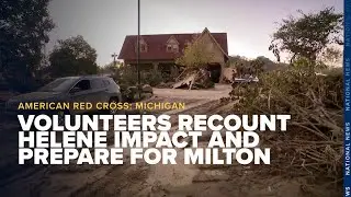 American Red Cross Michigan Region volunteers recount Helene impact, prepare for Milton