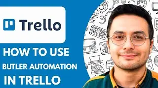 How To Use Butler Automation In Trello - 2025 (Simple Tutorial)
