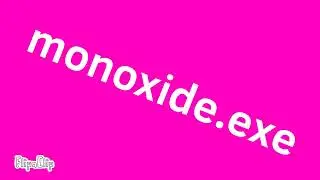 Monoxide.exe is virus 😱😱😱