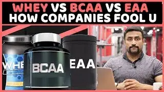WHEY VS BCAA VS EAA - HOW COMPANIES FOOL U