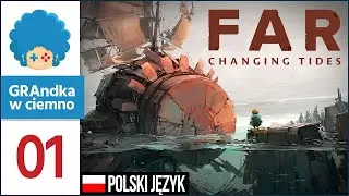 Far: Changing Tides PL #1 | Sequel Far: Lone Sails, kt&oacute;rego się nie spodziewałem