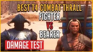 Best T4 Combat Thrall Fighter vs Bearer | Conan Exiles