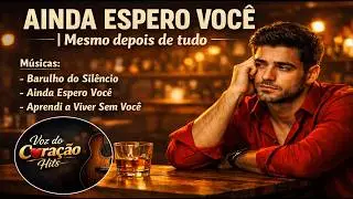 Ainda Espero Você | Mesmo Depois de Tudo, Eu Fiquei #sofrencia #musicasertaneja