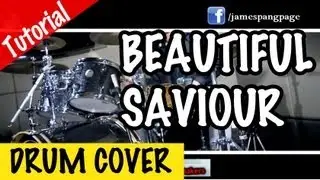 Planetshakers - Beautiful Saviour (James' Drum Cover/Tutorial 2011)