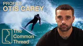 The Common Thread - Otis Carey Profile