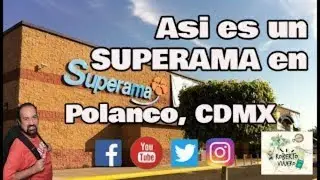 Como es el SUPERAMA de Polanco 🇲🇽 | CDMX 🇲🇽 🛒
