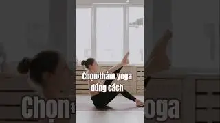 3 lưu &yacute; chọn thảm yoga đ&uacute;ng c&aacute;ch #tapyoga #tapyogatainha #yoga #thamyoga
