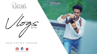 Photoshoot Vlog | That Couple Though | Ck Lagah | Charanjit Lagah Photography | 2020