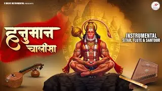 Hanuman Chalisa Instrumental || Sitar, Santoor & Flute || Artistical Instrumental
