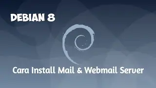 Cara Install Dan Konfigurasi Mail & Webmail Server Di Debian 8 Virtualbox