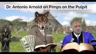 Dr. Antonio Arnold sermon Pimp on the Pulpit  #pimponthepulpit #falsepastors #sermon