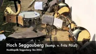 Musikkapelle Seggauberg -  Hoch Seggauberg - live 2004