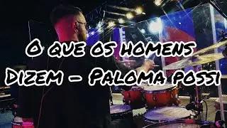 Paloma Possi - O Que Os Homens Dizem | #drumcam - Thiago Silva