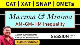 Maxima & Minima | AM GM HM Inequality || CAT 2024 QUANT | Algebra | Quantitative Aptitude