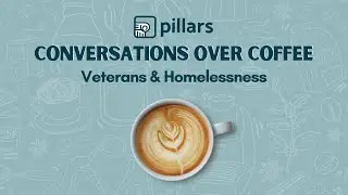 Conversations Over Coffee: Veterans & Homelessness