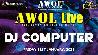 DJ Computer - AWOL Live (31st January 2025)