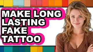 How To Make Long Lasting Fake Tattoo (Easy Method)