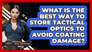 What Is The Best Way To Store Tactical Optics To Avoid Coating Damage? - Tactical Locker Experts