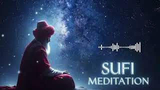 Sufi Echoes to the Divine &ndash; Rumi&rsquo;s Celestial Healing Tones for Divine Connection