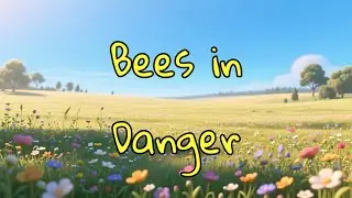 Look 6  Unit 2  Writing  Bees in Danger