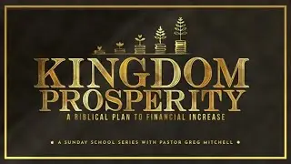 Kingdom Prosperity #3 | Changing Poverty Mindsets (Part 1) | Ptr. Greg Mitchell