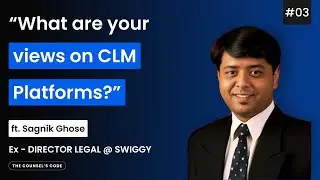 What Are Your Thoughts on CLM Platforms? | Sagnik Ghose&rsquo;s Take | The Counsel&rsquo;s Code