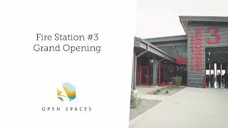 Open Spaces &ndash; Fire  Station 3 Grand Opening