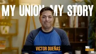My Union, My Story: Victor Duenas